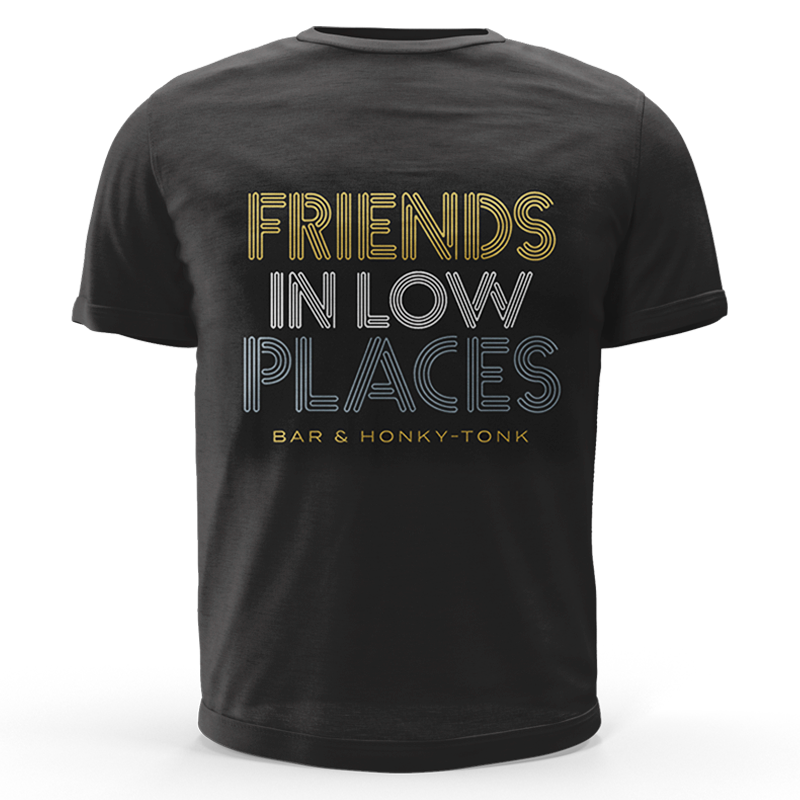 Friends in Low Places Tee